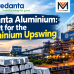 Vedanta Aluminium: Built for the Aluminium Upswing..